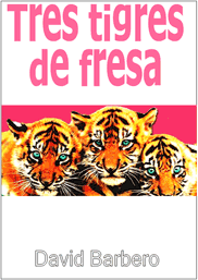 Tres tigres de fresa - David Barbero