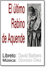 El ultimo rabino de aquende - Libretos musicales de David Barbero